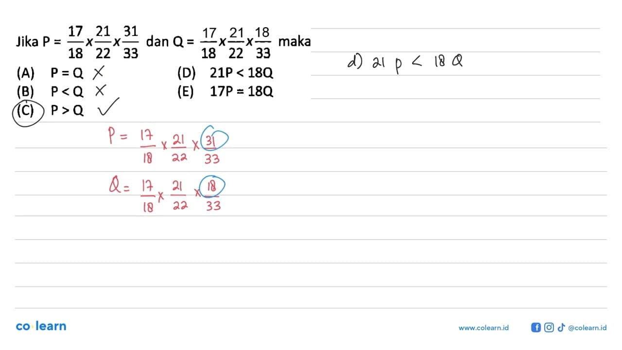 Jika P = 17/18X21/22x 31/33 dan Q = 17/18x21/22x18/33 maka