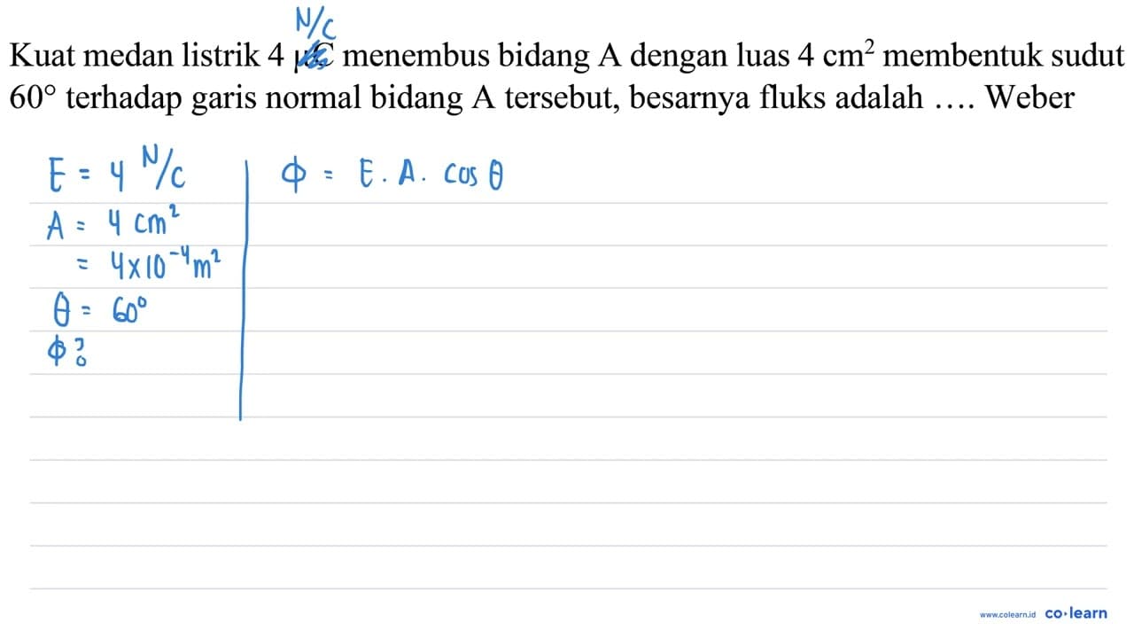 Kuat medan listrik 4 mu C menembus bidang A dengan luas 4