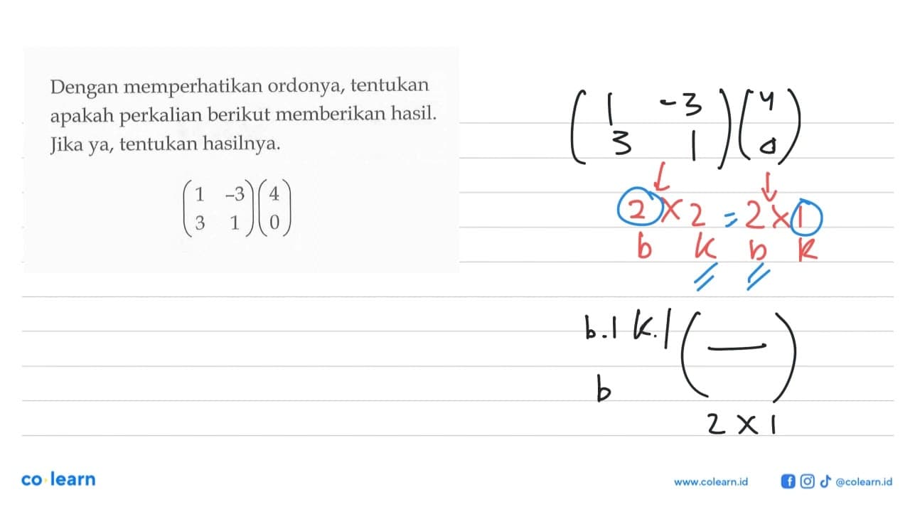 Dengan memperhatikan ordonya, tentukan apakah perkalian