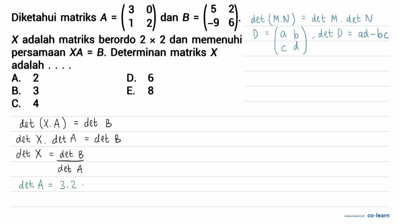 Diketahui matriks A=(3 0 1 2) dan B=(5 2 -9 6) . X adalah