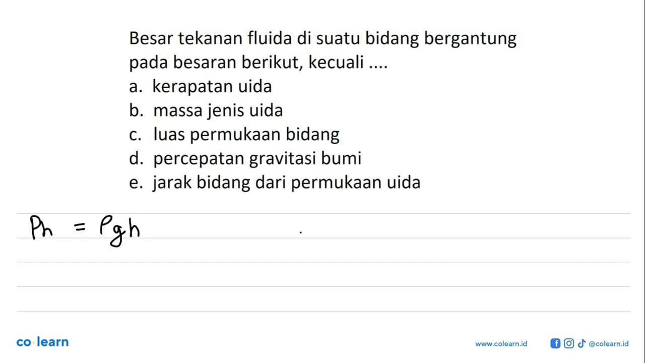 Besar tekanan fluida di suatu bidang bergantung pada