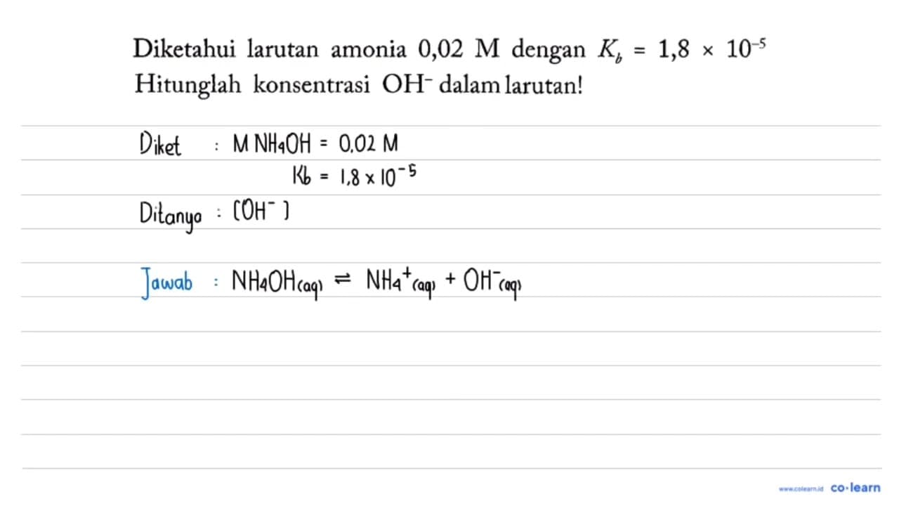 Diketahui larutan amonia 0,02 M dengan Kb = 1,8 x 10^(-5)