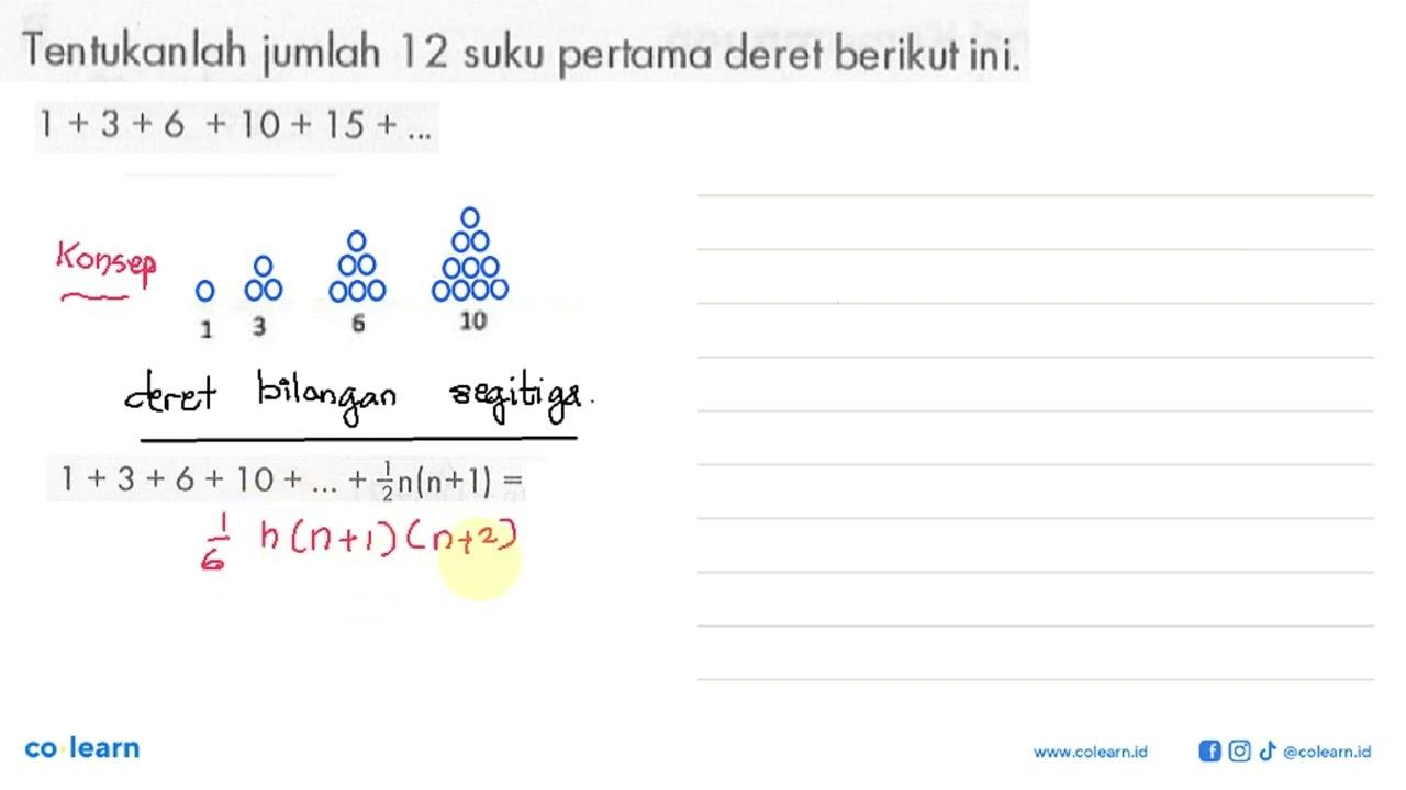 Tentukanlah jumlah 12 suku pertama deret berikut ini. 1 + 3