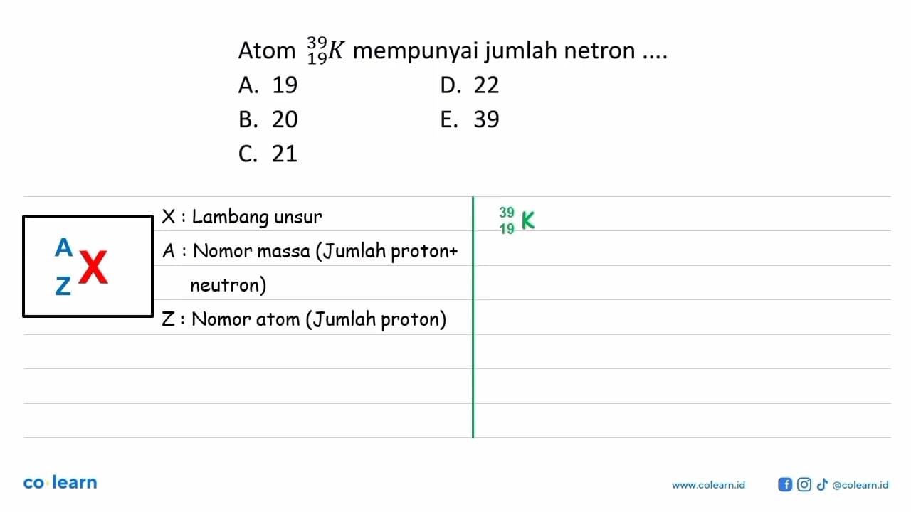 Atom 39 19 K mempunyai jumlah netron ....