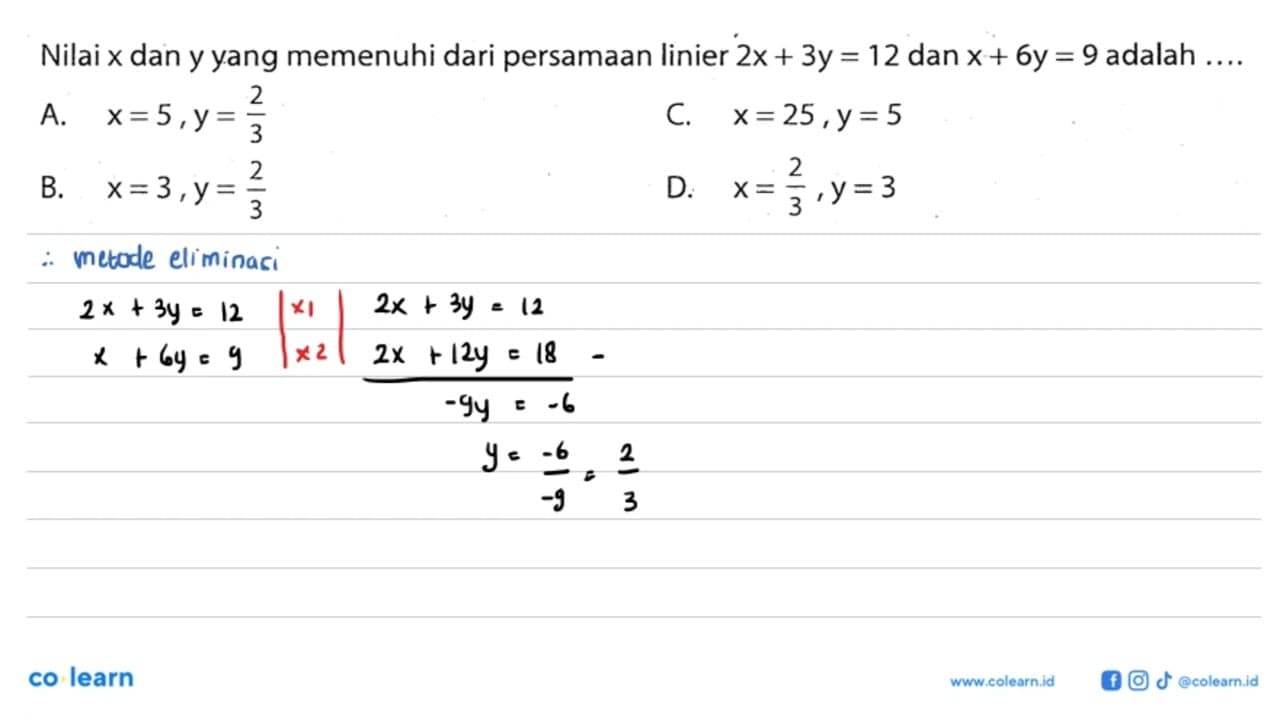 Nilai x dan y yang memenuhi dari persamaan linier 2x+3y=12