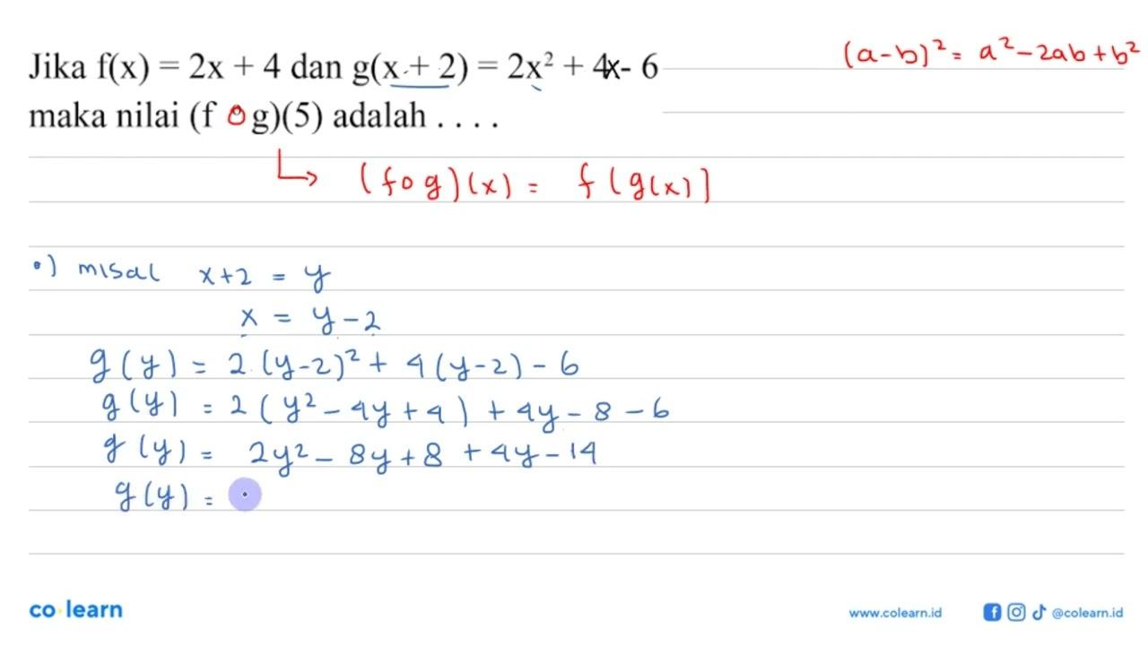 Jika f(x)=2x+4 dan g(x+2)=2x^2+4-6 maka nilai (fog)(5)