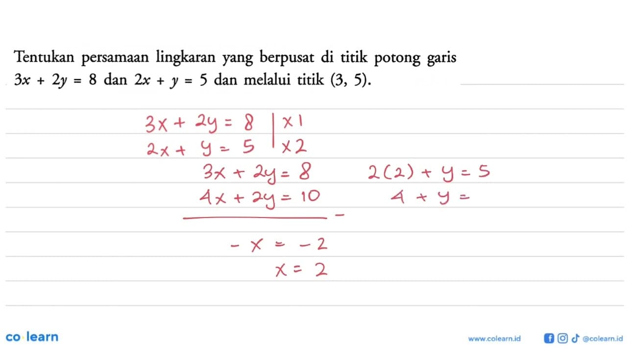 Tentukan persamaan lingkaran yang berpusat di titik potong