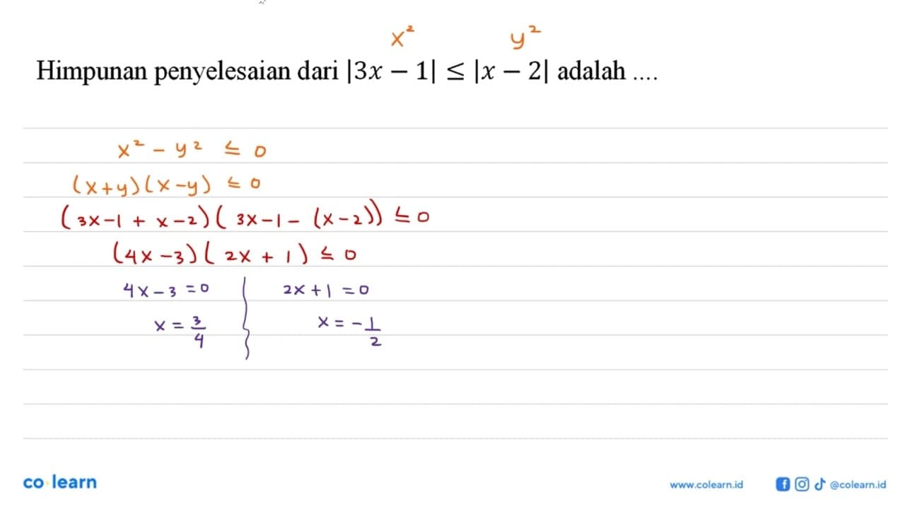 Himpunan penyelesaian dari |3x - 1/ < Ix - 2| adalah