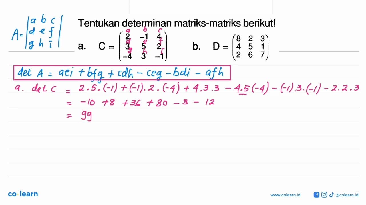 Tentukan determinan matriks-matriks berikut! a.C=(2 -1 4 3