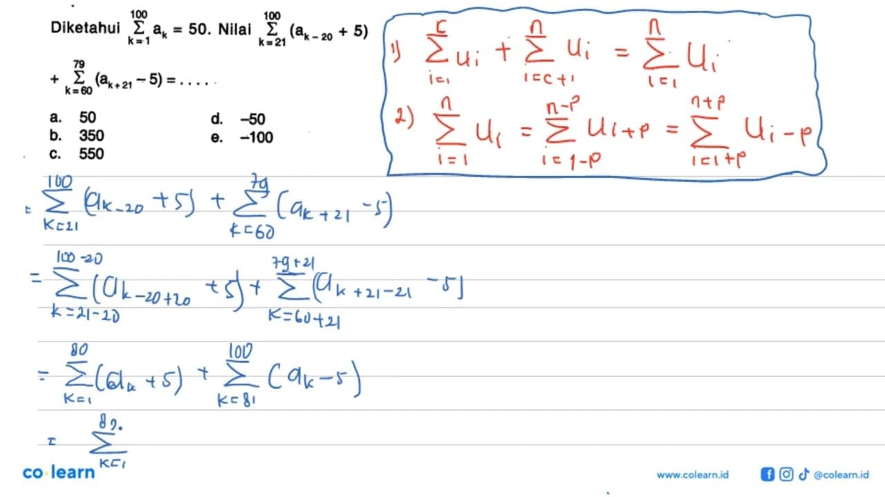 Diketahui sigma k=1 100 ak=50. Nilai sigma k=21 100 (ak-20