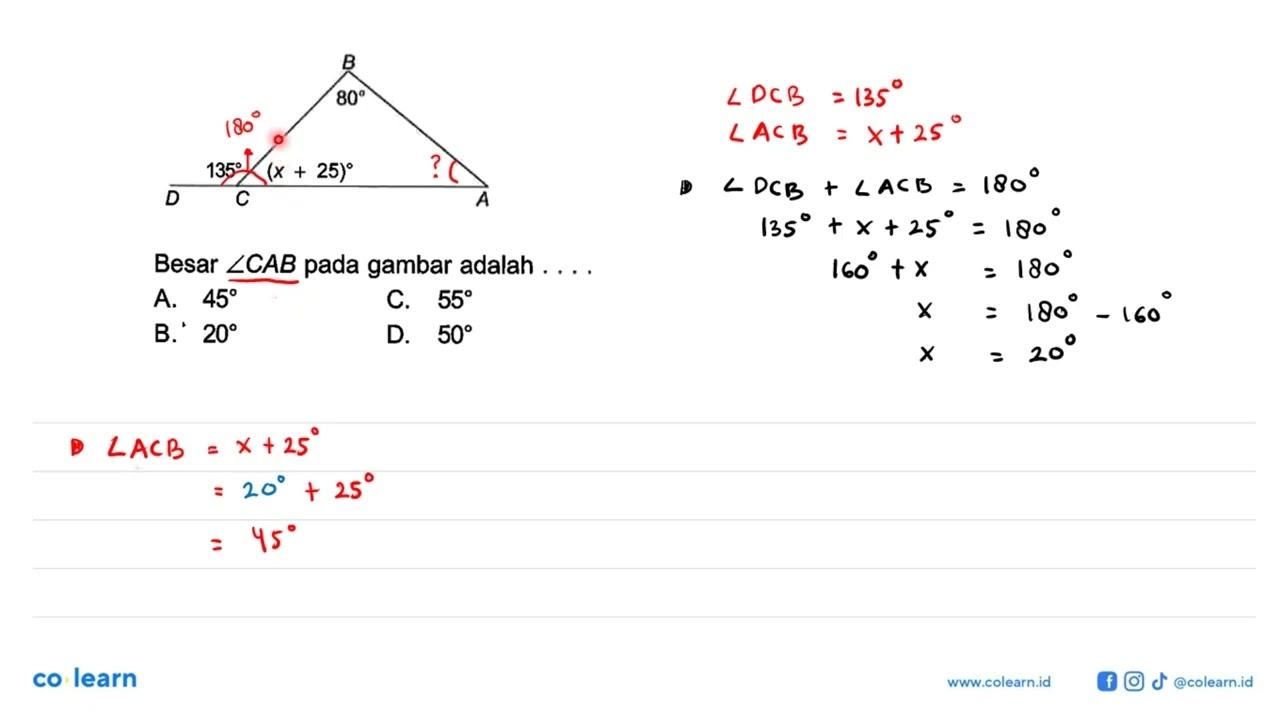 Besar sudut CAB pada gambar adalah .... 80 135 (x+25) A. 45