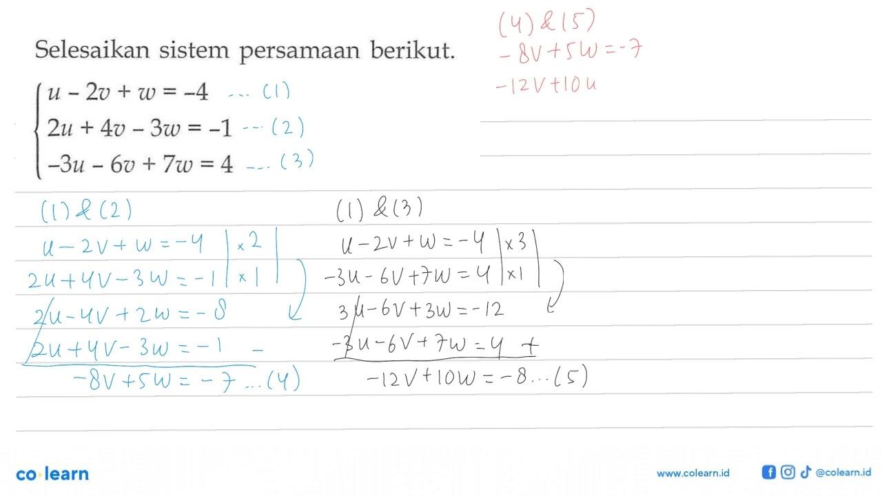 Selesaikan sistem persamaan berikut: u+2v + w = -4 2u + 4v