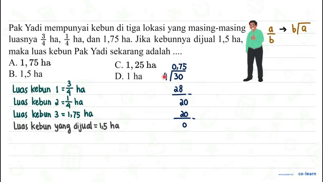 Pak Yadi mempunyai kebun di tiga lokasi yang masing-masing