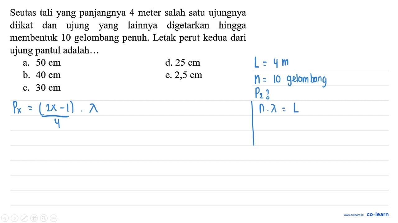 Seutas tali yang panjangnya 4 meter salah satu ujungnya