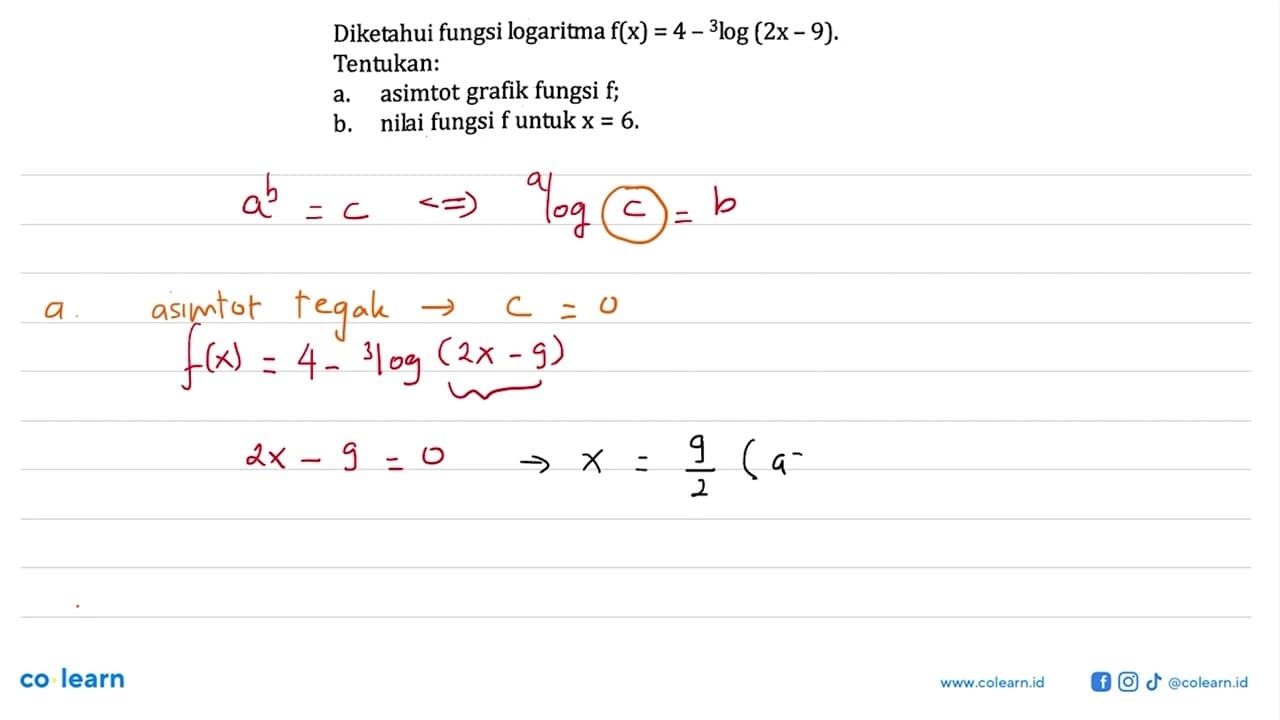 Diketahui fungsi logaritma f(x)=4-3log (2x-9) Tentukan:a.