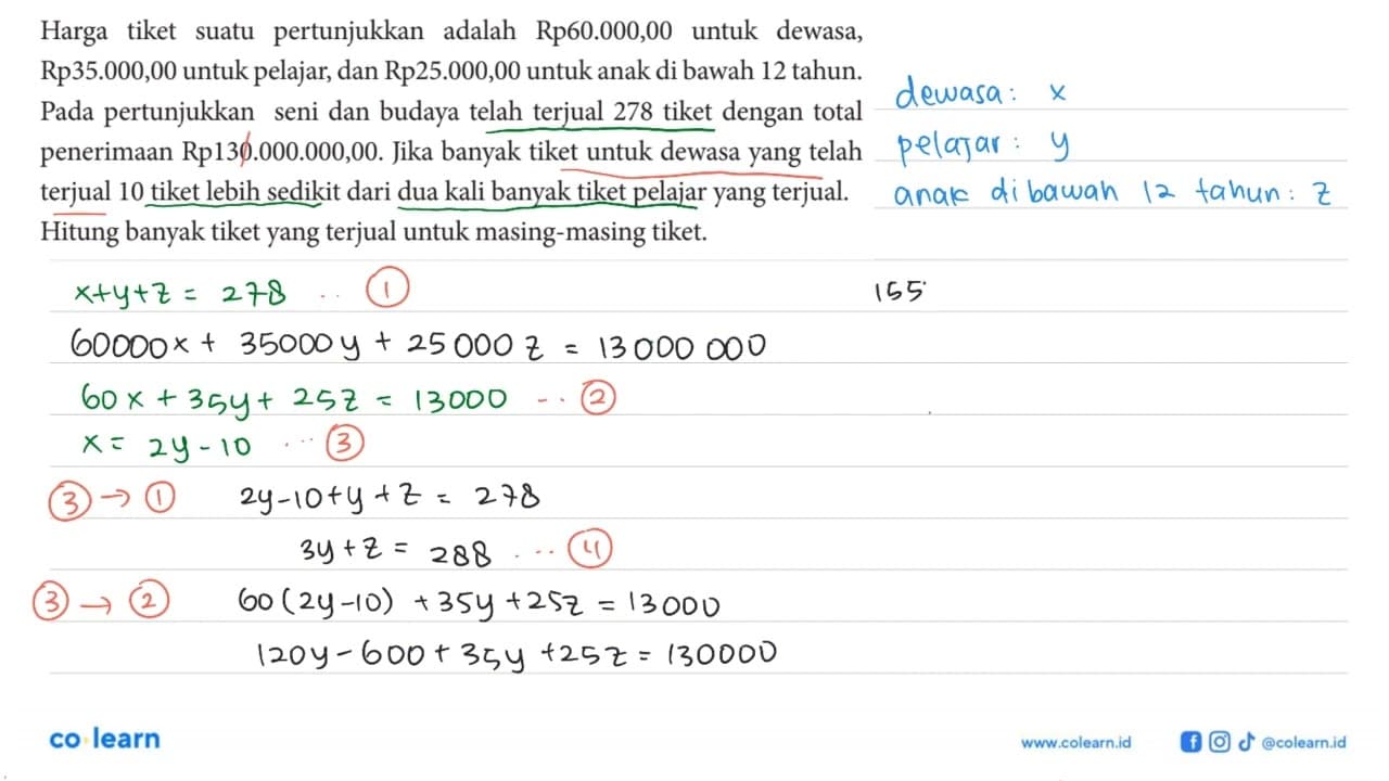 Harga tiket suatu pertunjukkan adalah Rp60.000,00 untuk