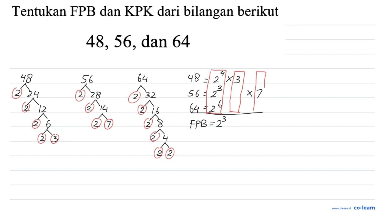 Tentukan FPB dan KPK dari bilangan berikut 48,56, { dan )