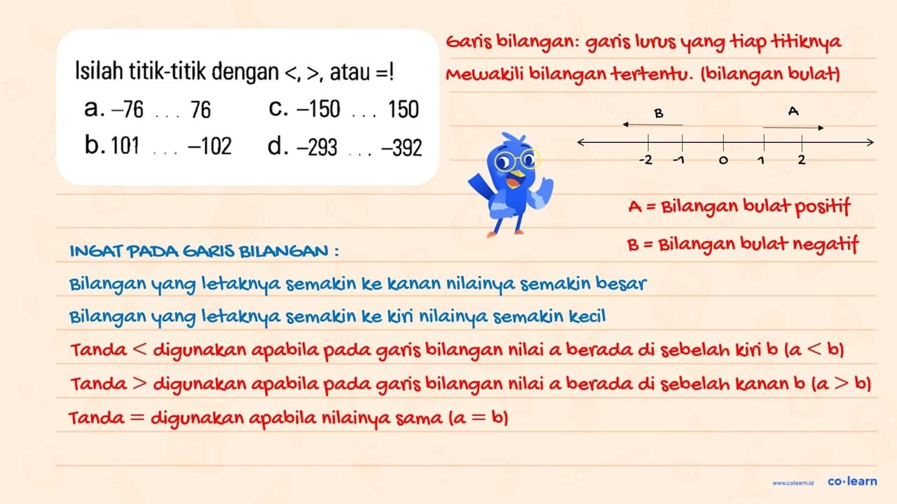 Isilah titik-titik dengan <, >, atau =! a.-76 .. 76 C. -150