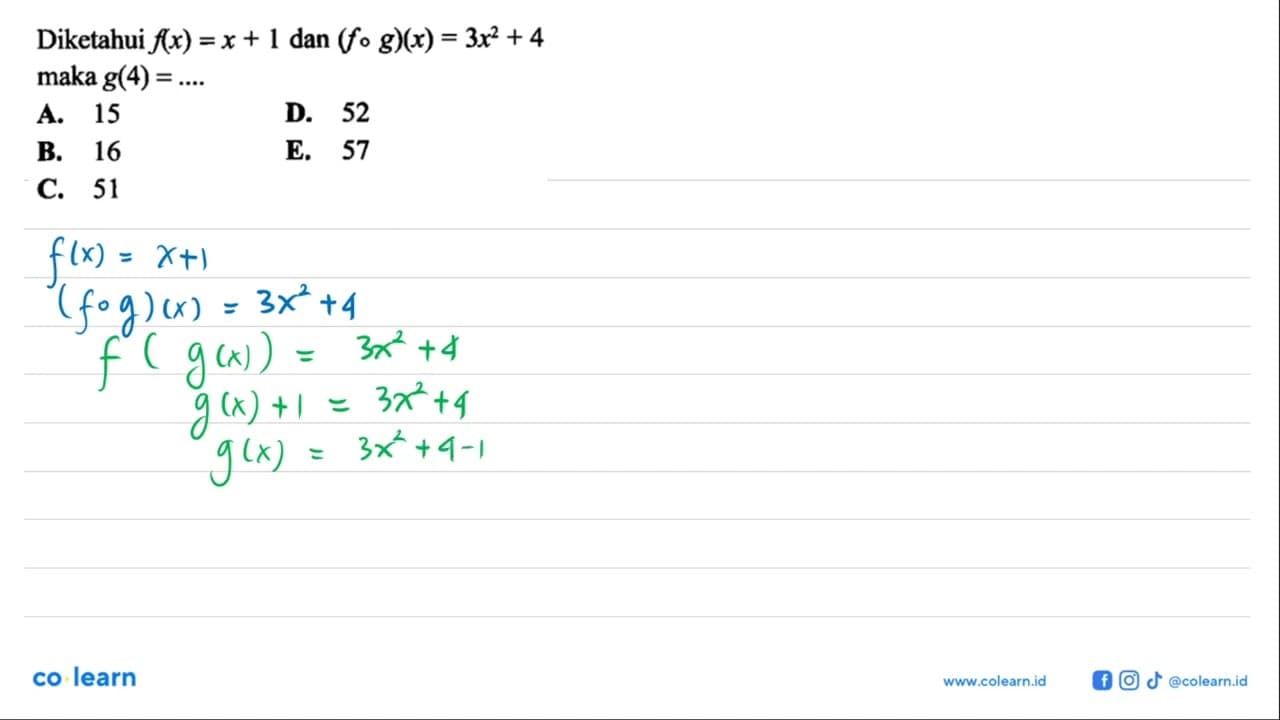 Diketahui f(x)=x+1 dan (fog)(x)=3x^2+4 maka g(4)=...