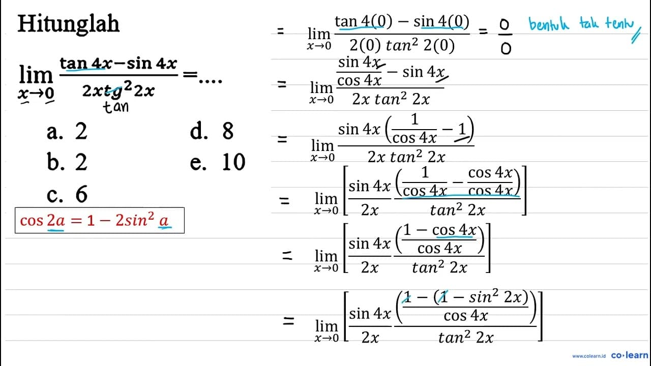 Hitunglah lim x -> 0 (tan 4 x-sin 4 x)/(2 x tg^(2) 2 x)=...