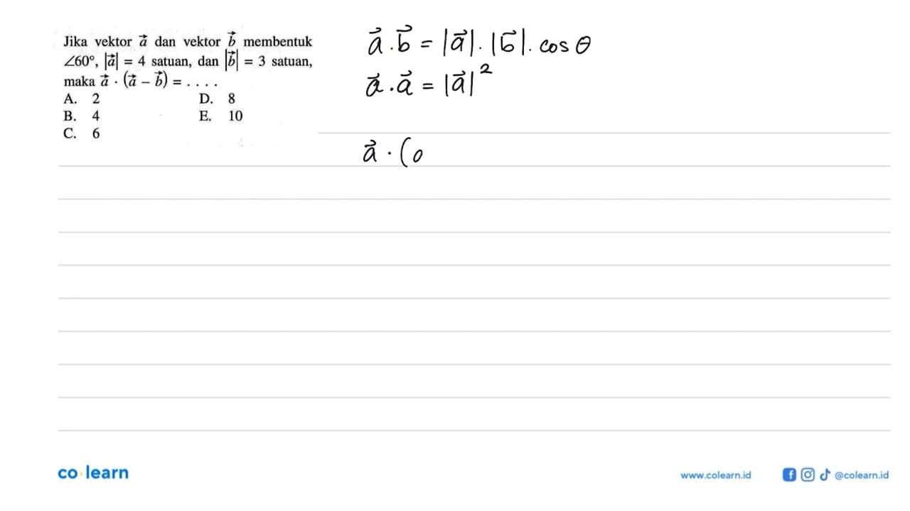 Jika vektor a dan vektor b membentuk sudut 60,|a|=4 satuan,