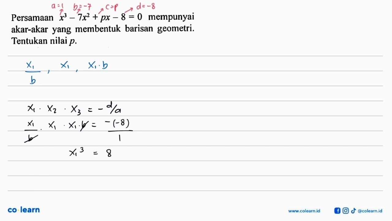 Persamaan x^3-7x^2+px-8=0 mempunyai akar-akar yang