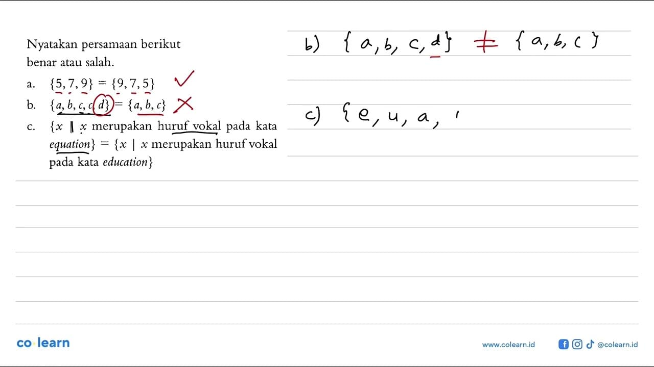 Nyatakan persamaan berikut benar atau salah. a. {5, 7, 9} =