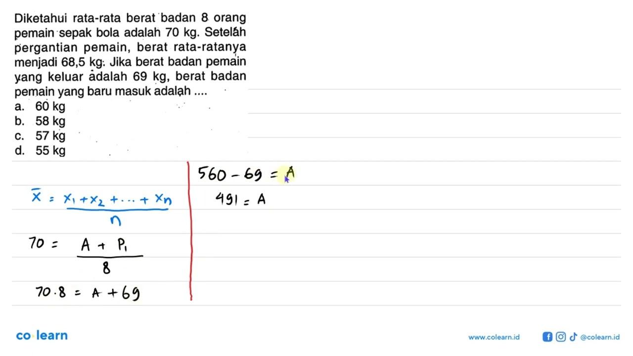 Diketahui rata-rata berat badan 8 orang pemain sepak bola