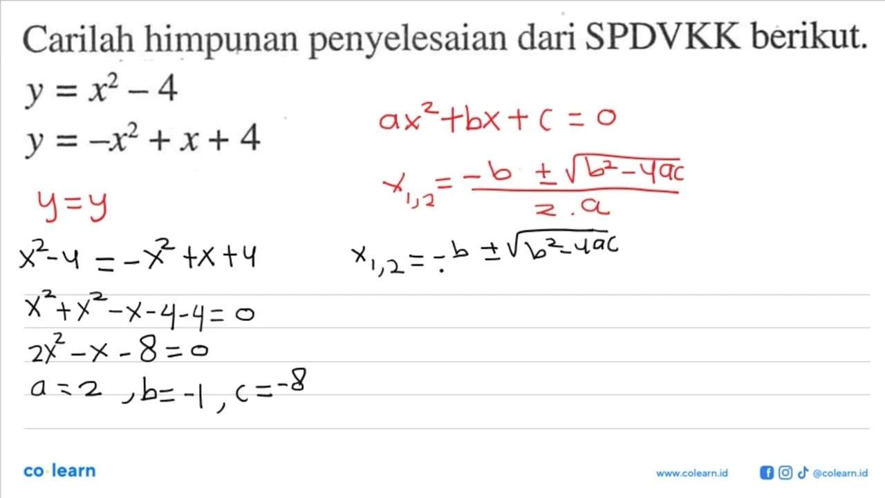 Carilah himpunan penyelesaian dari SPDVKK berikut y =x^2 -4