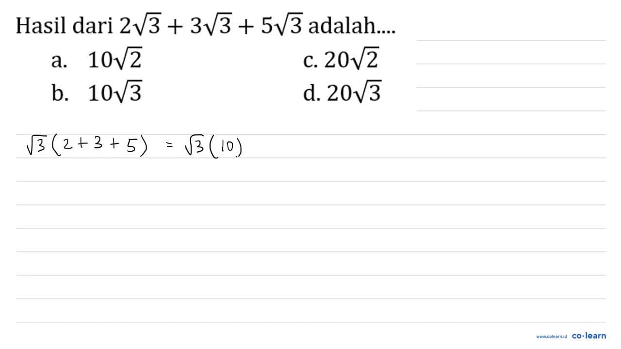 Hasil dari 2 akar(3)+3 akar(3)+5 akar(3) adalah....