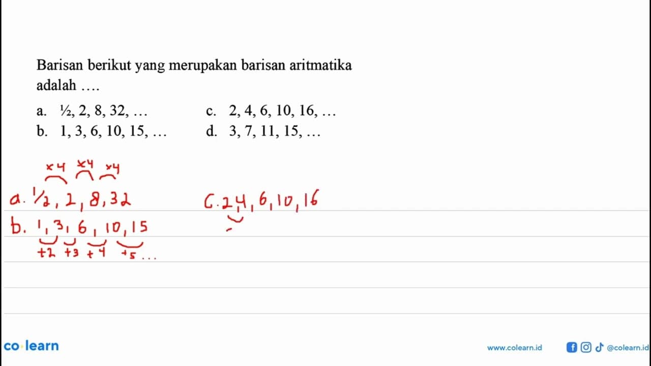 Barisan berikut yang merupakan barisan aritmatika adalah