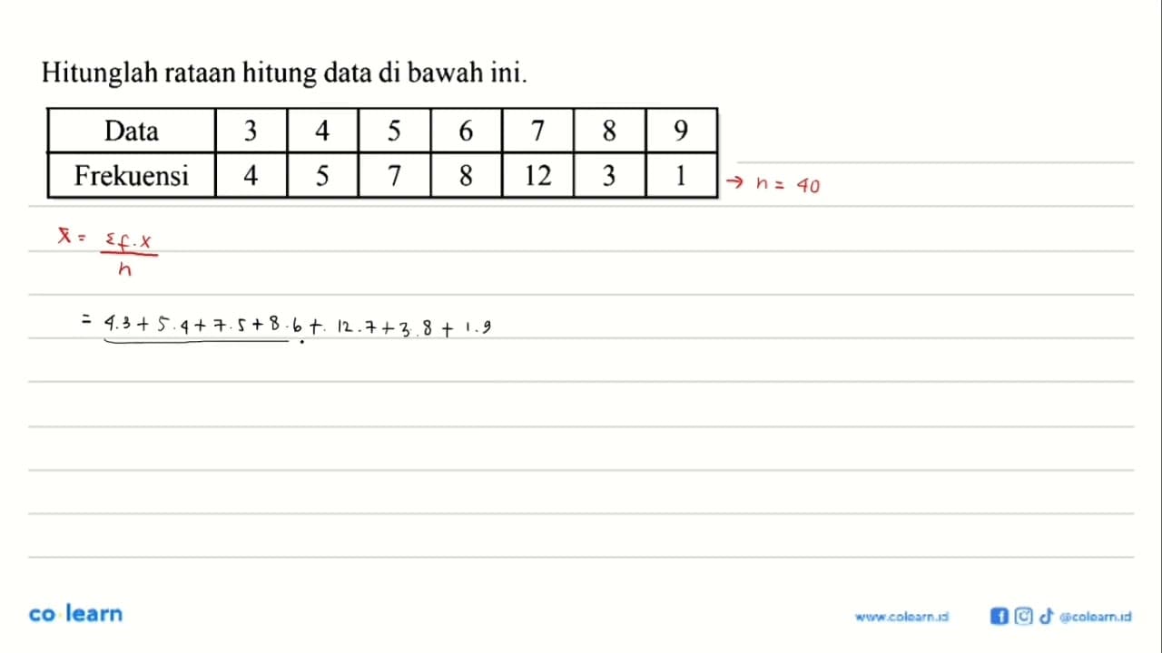 Hitunglah rataan hitung data di bawah ini. Data 3 4 5 6 7 8