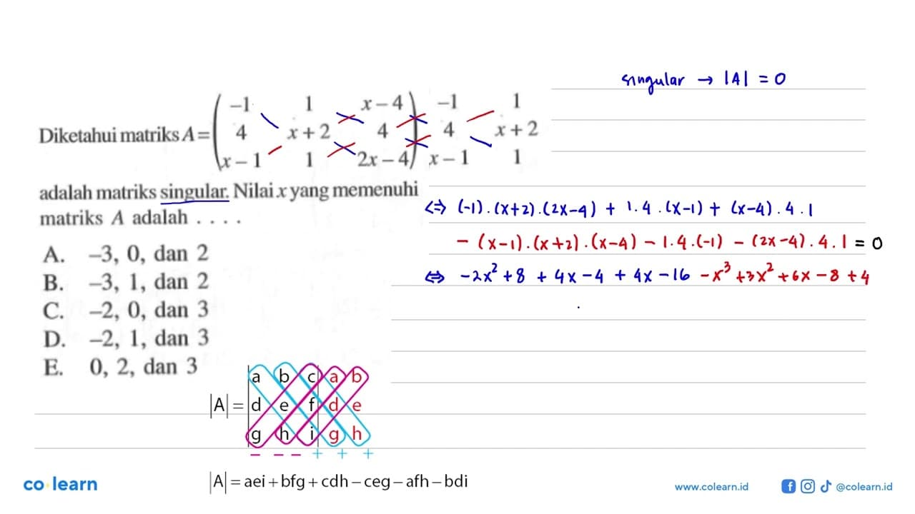 Diketahui matriks A=(-1 1 x-4 4 x+2 4 x-1 1 2x-4) adalah