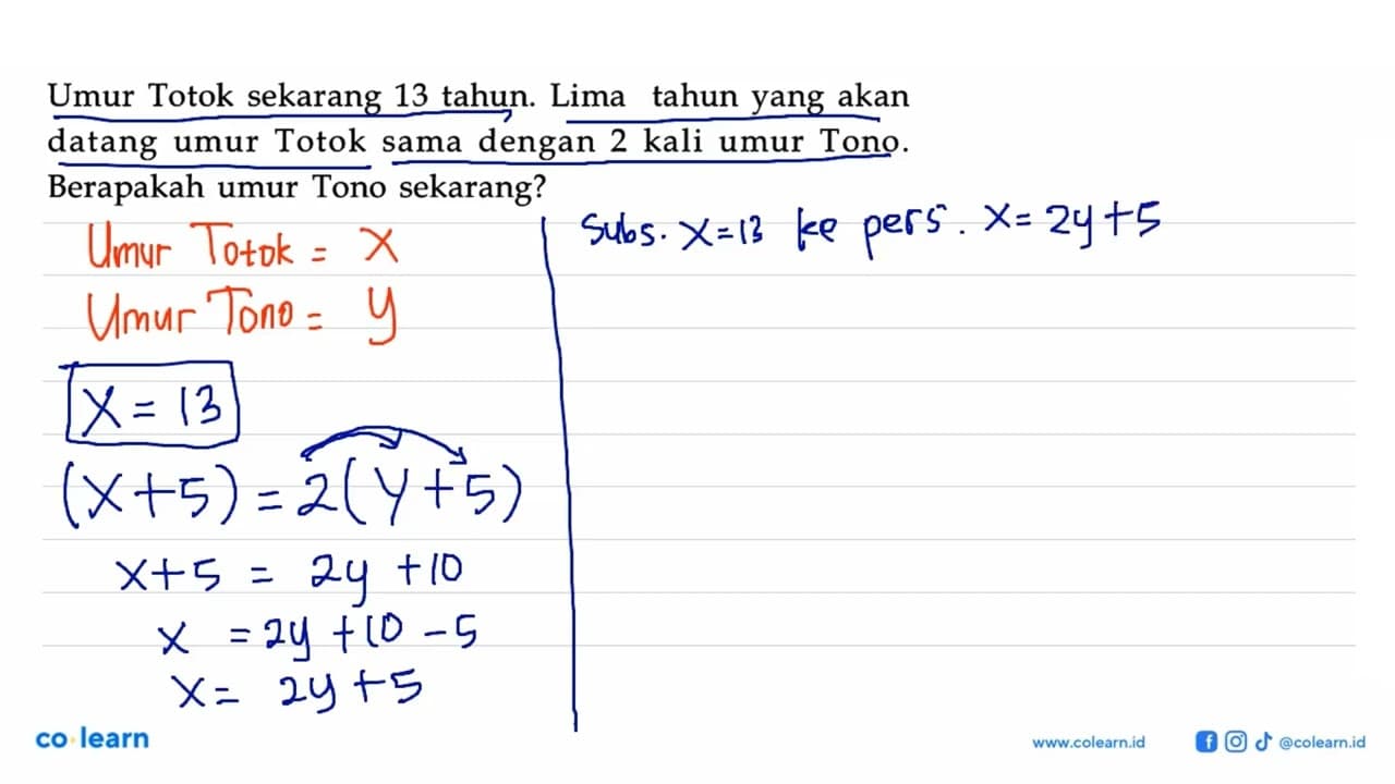 Umur Totok sekarang 13 tahun. Lima tahun yang akan datang