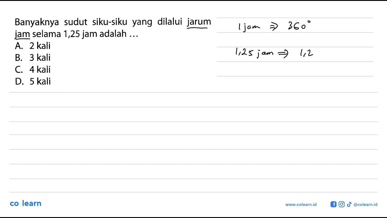 Banyaknya sudut siku-siku yang dilalui jarum jam selama