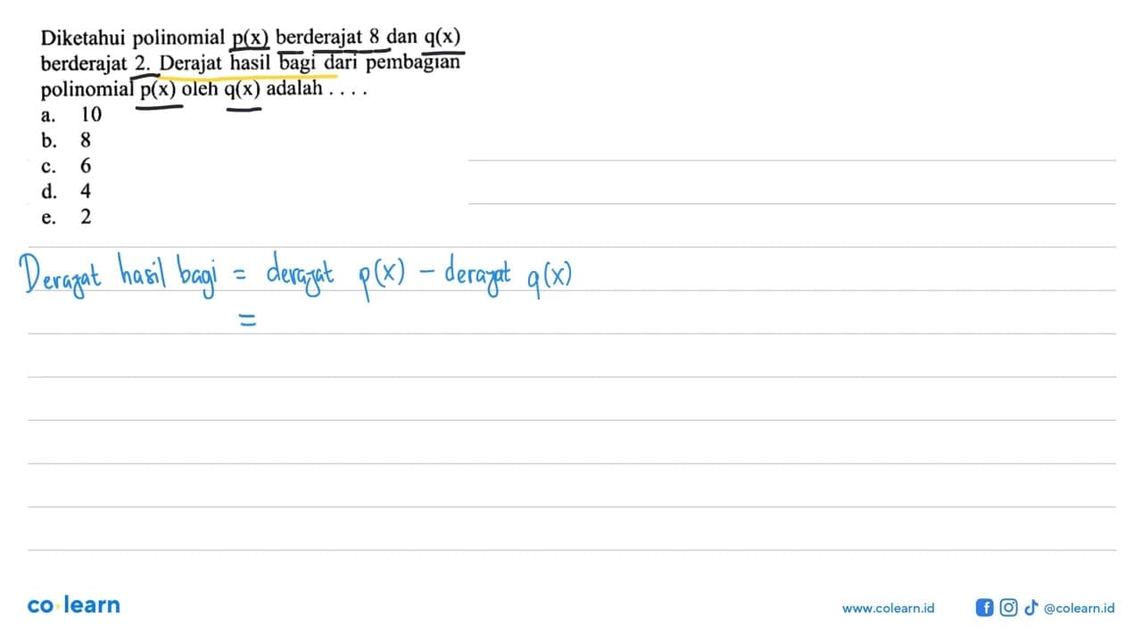 Diketahui polinomial p(x) berderajat 8 dan q(x) berderajat