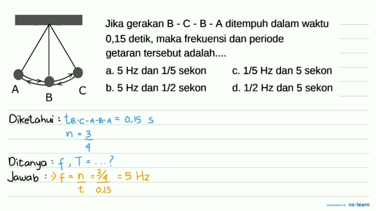 { Jika gerakan ) B-C-B-A { ditempuh dalam waktu ) 0,15 {