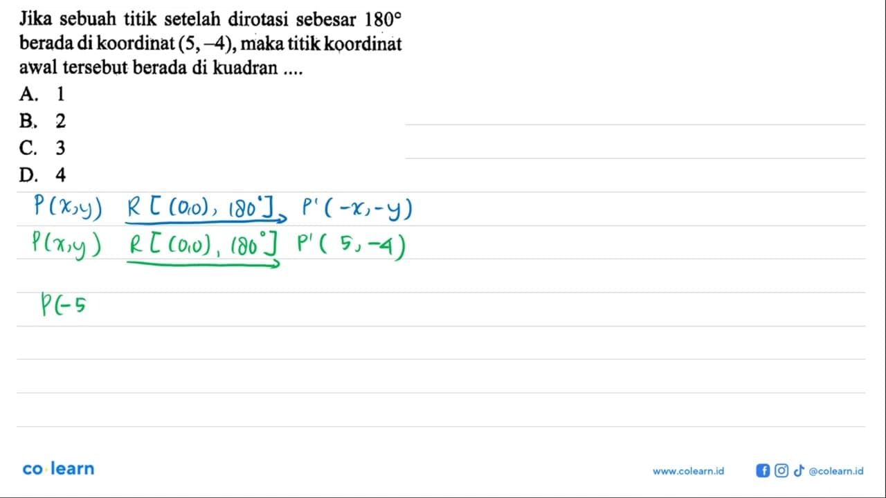 Jika sebuah titik setelah dirotasi sebesar 180 berada di