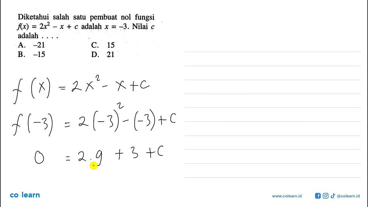 Diketahui salah satu pembuat nol fungsi f(x) = 2x^2 - x + c