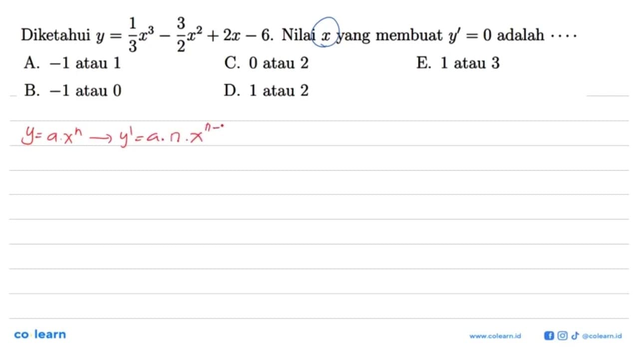 Diketahui y=1/3 x^3-3/2 x^2+2x-6. Nilai x yang membuat y'=0