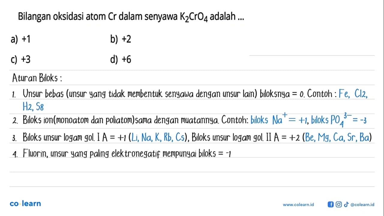 Bilangan oksidasi atom Cr dalam senyawa K2CrO4 adalah ...
