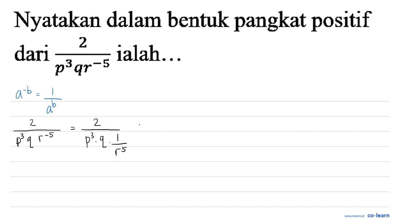 Nyatakan dalam bentuk pangkat positif dari (2)/(p^(3) q