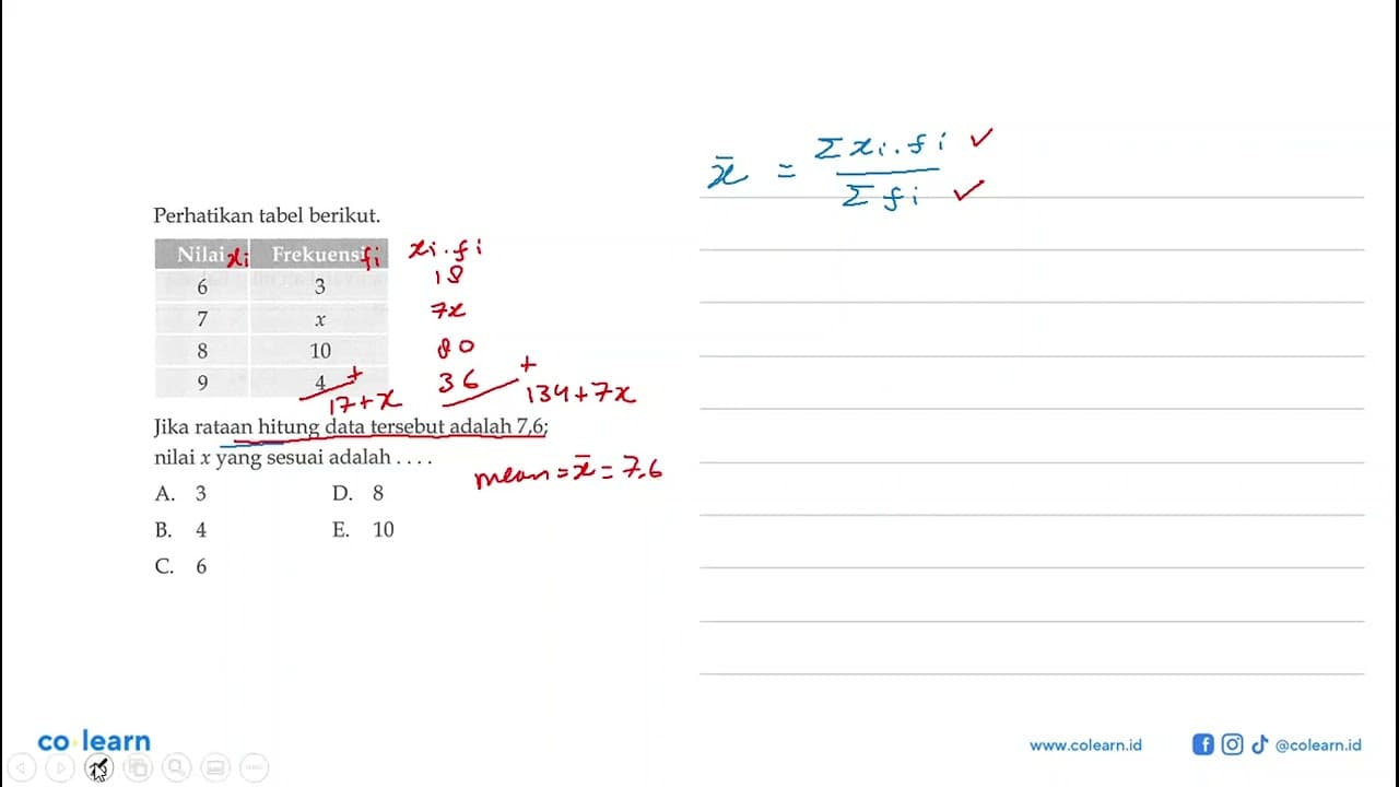 Perhatikan tabel berikut.Nilai Frekuensi 6 3 7 x 8 10 9 4