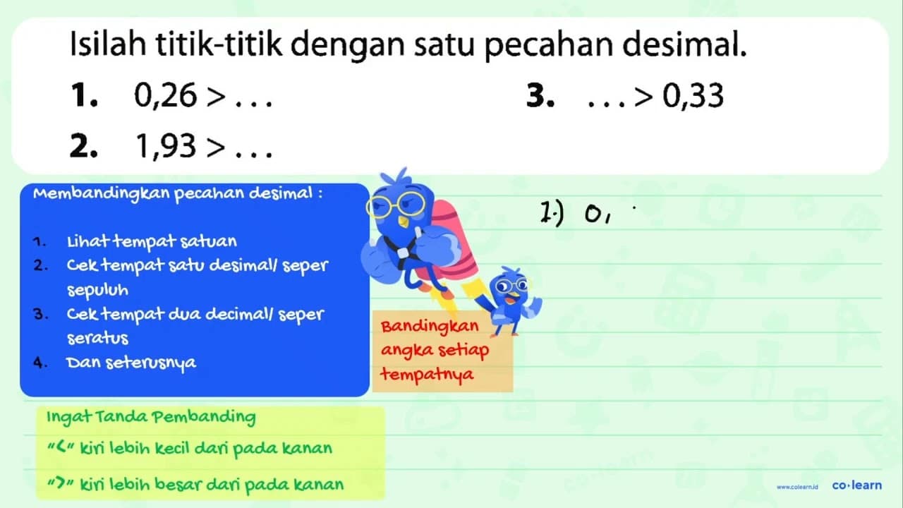 Isilah titik-titik dengan satu pecahan desimal. 1. 0,26