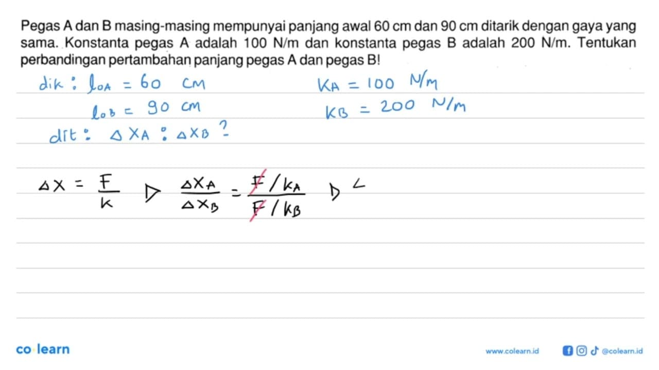 Pegas A dan B masing-masing mempunyai panjang awal 60 cm