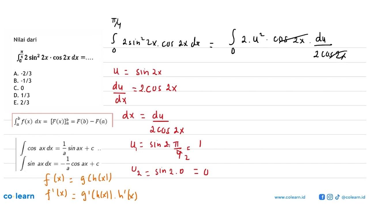 Nilai dari integral 0 pi/4 2sin^2 2x.cos 2x dx=...