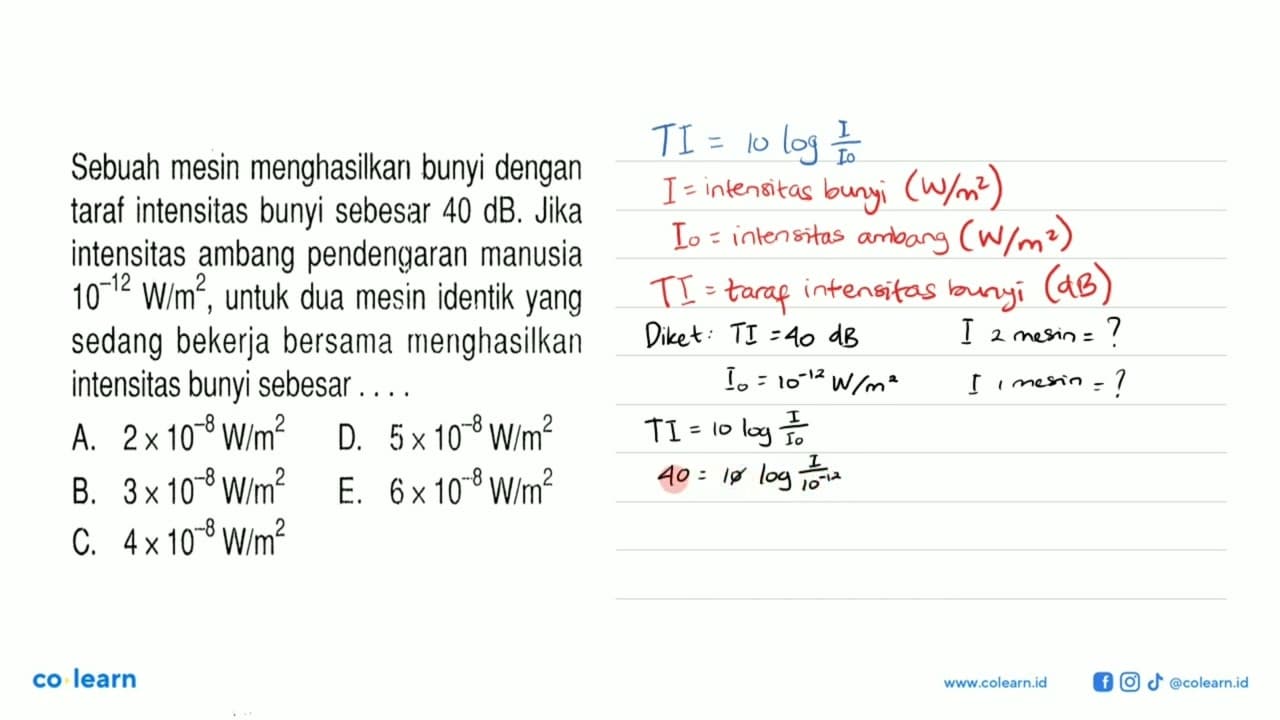 Sebuah mesin menghasilkarı bunyi dengan taraf intensitas