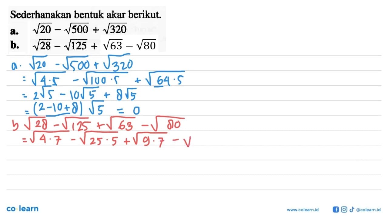 Sederhanakan bentuk akar berikut. a. akar(20) - akar(500) +