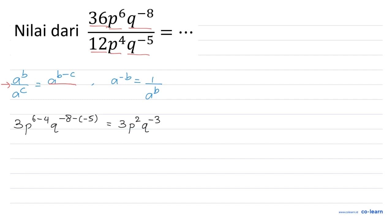 Nilai dari (36p^6 q^(-8))/(12p^4 q^(-5)) =..