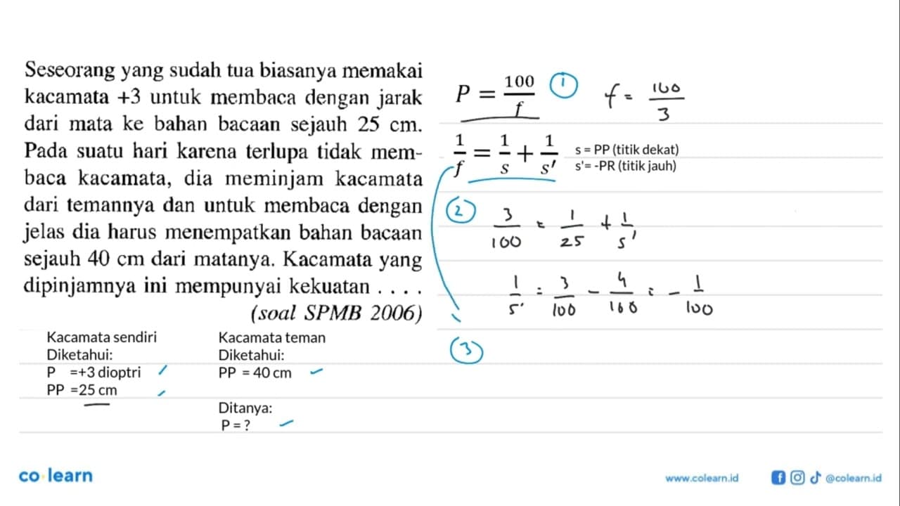 Seseorang yang sudah tua biasanya memakai kacamata +3 untuk